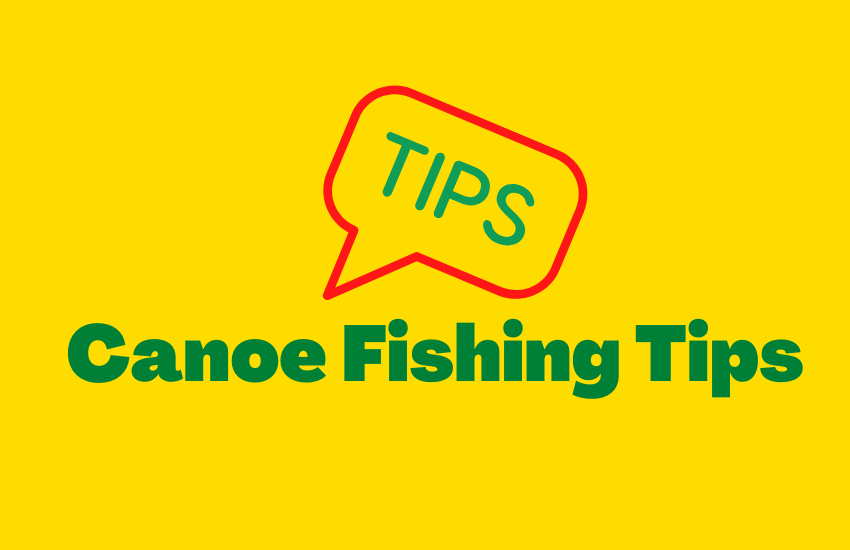 canoe fishing tips