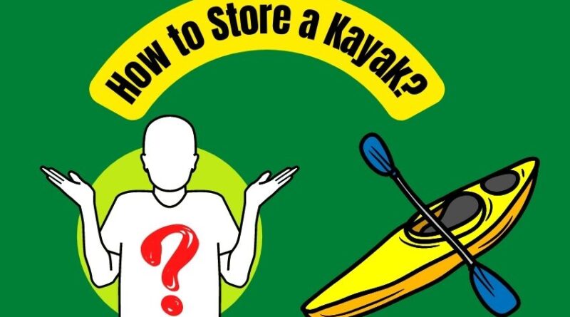 How to Store a Kayak