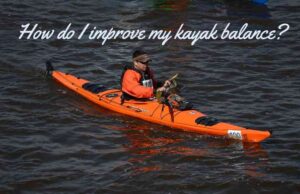 How do I improve my kayak balance