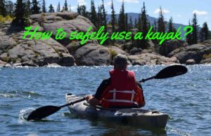 How to safely use a kayak
