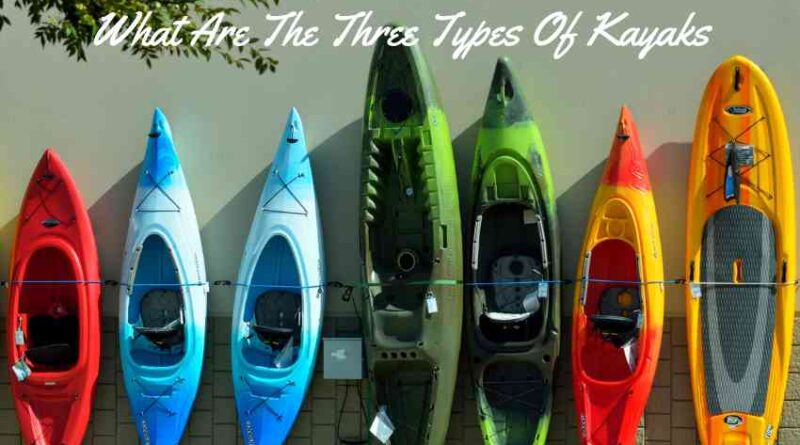 What Are The Three Types Of Kayaks