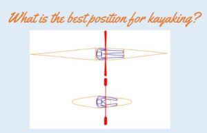 What is the best position for kayaking
