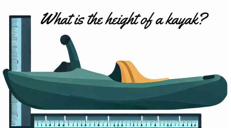 What is the height of a kayak
