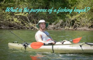 What is the purpose of a fishing kayak